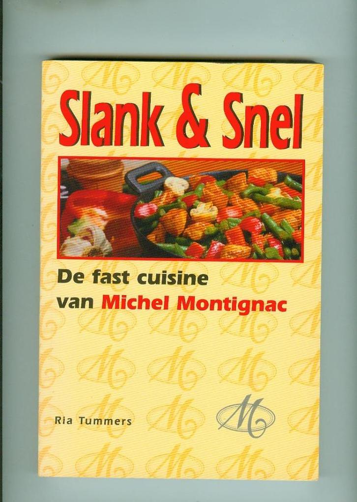 Slank en snel de fast cuisine michel montignac ria tummers, Boeken, Kookboeken, Zo goed als nieuw, Ophalen of Verzenden