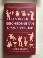 Mark Forsyth - Een kleine geschiedenis van dronkenschap, Boeken, Ophalen of Verzenden, Mark Forsyth
