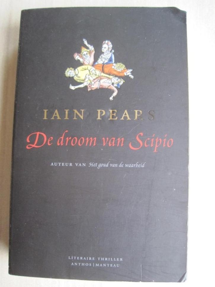 351 - De droom van Scipio - Iain Pears, Boeken, Thrillers, Zo goed als nieuw, Europa overig, Verzenden