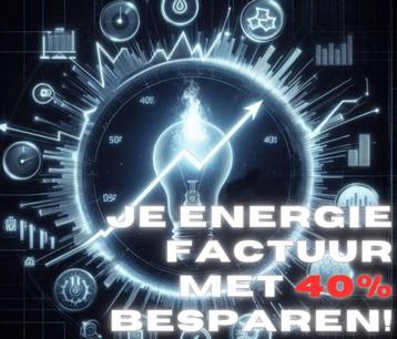 je energie factuur met 40 à 60 % besparen beschikbaar voor biedingen