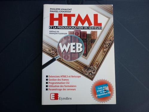 Livre - HTML er la programmation de serveurs - Eyrolles, Livres, Informatique & Ordinateur, Comme neuf, Langage de programmation ou Théorie