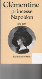Clémentine princesse Napoléon 1872-1955, Gelezen, Politiek, Dominique Paoli, Ophalen of Verzenden