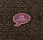 PIN - PLEIN L'CUL DU BOULOT, Autres sujets/thèmes, Utilisé, Envoi, Insigne ou Pin's