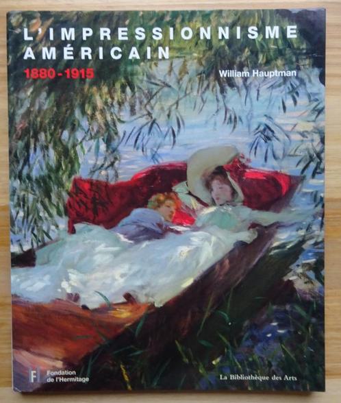 L'impressionnisme américain 1880-1915, Livres, Art & Culture | Arts plastiques, Utilisé, Peinture et dessin, Enlèvement ou Envoi