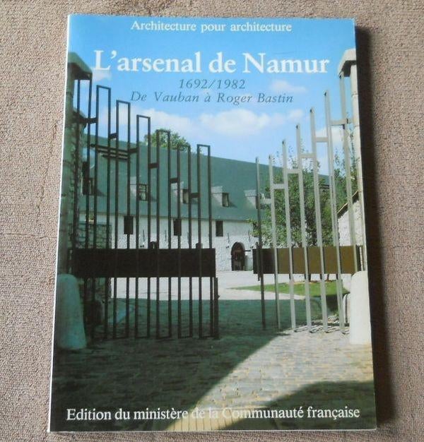 L' arsenal de Namur 1692 / 1982 - Vauban, Livres, Art & Culture | Architecture, Utilisé, Enlèvement ou Envoi