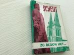 SCHEUT.  Zo begon het….  V.Rondelez C.I.C.M., Ophalen of Verzenden, 20e eeuw of later
