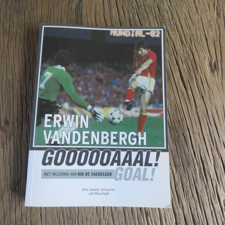 Erwin Vandenbergh Gooooaaal ! Dirk vander Schueren Jan Moort, Boeken, Sportboeken, Ophalen of Verzenden