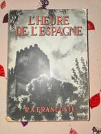 L'HEURE DE L'ESPAGNE. R.A. FRANCOTTE. Rare. 1947. DEGRELLE., Enlèvement ou Envoi