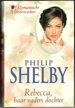 Rebecca,haar vaders dochter - Philip Shelby, Pays-Bas, Philip Shelby, Utilisé, Enlèvement ou Envoi