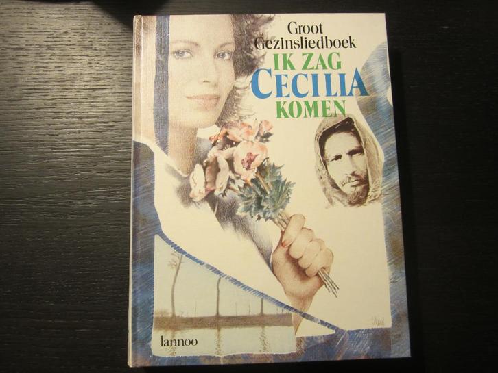 Ik zag Cecilia komen -Groot gezinsliedboek-  Lode van Dessel, Boeken, Muziek, Ophalen of Verzenden