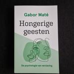 Hongerige geesten, Livres, Psychologie, Psychologie de la personnalité, Comme neuf, Enlèvement, Gabor Maté