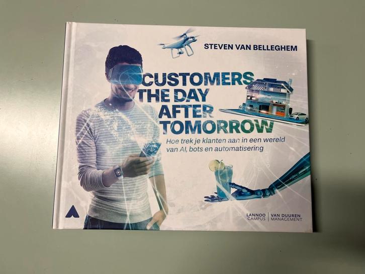 Steven Van Belleghem - Customers the day after tomorrow, Boeken, Economie, Management en Marketing, Zo goed als nieuw, Ophalen of Verzenden