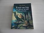 IL ÉTAIT UE FOIS UN GARÇON, UN TROLL ET UNE PRINCESSE ..., Livres, Livres pour enfants | Jeunesse | 10 à 12 ans, Comme neuf, Jean Ferris