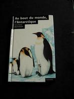 Au bout du monde l'Antarctique de Pierre Avérous et Eddy Krä, Livres, Livres pour enfants | Jeunesse | 10 à 12 ans, Enlèvement ou Envoi