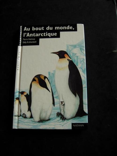 Au bout du monde l'Antarctique de Pierre Avérous et Eddy Krä, Boeken, Kinderboeken | Jeugd | 10 tot 12 jaar, Gelezen, Ophalen of Verzenden
