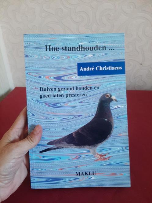 Hoe standhouden Duiven gezond houden en doen presteren, Boeken, Dieren en Huisdieren, Ophalen of Verzenden
