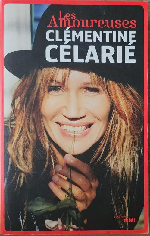 Les amoureuses de Clémentine Célarié, Boeken, Romans, Zo goed als nieuw, Ophalen of Verzenden