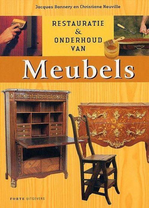 RESTAURATIE EN ONDERHOUD VAN MEUBELS - J. Bonnery; C. Neuvil, Boeken, Kunst en Cultuur | Beeldend, Ophalen of Verzenden