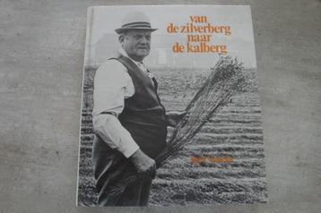 VAN DE ZILVERBERG NAAR DE KALBERG OF VAN DE KLAVER..... beschikbaar voor biedingen