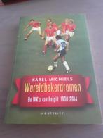 Wereldbekerdromen: de WK's van België van 1930-2014, Sport de ballon, Karel Michiels, Enlèvement ou Envoi, Comme neuf