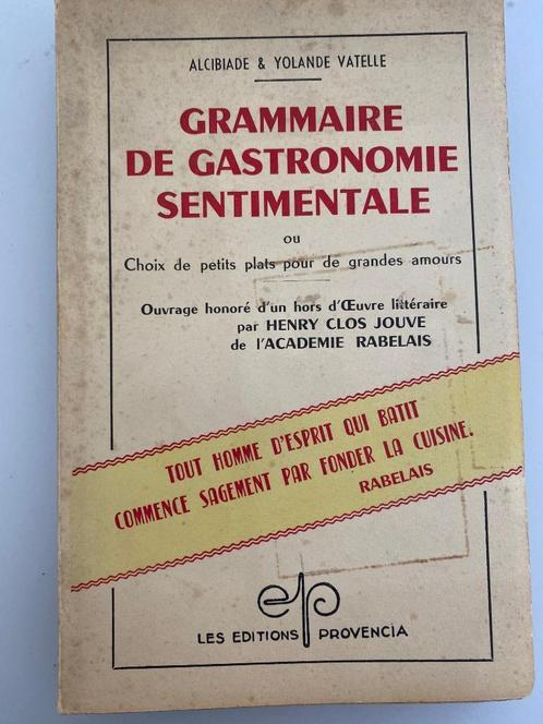 Grammaire de gastronomie sentimentale A & Y Vatelle EO 1951, Antiquités & Art, Antiquités | Livres & Manuscrits, Enlèvement ou Envoi
