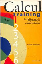 „Calcul Training 1" - Eerste jaar van de basisschool., Ophalen, Wiskunde A, Lucien Wielemans, Zo goed als nieuw