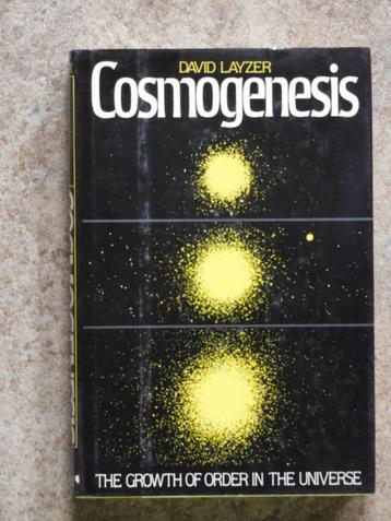 COSMOGENESIS - THE GROWTH OF ORDER IN THE UNIVERSE