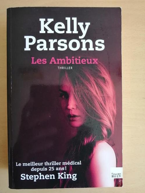 Les Ambitieux de Kelly Parsons, Boeken, Thrillers, Ophalen of Verzenden