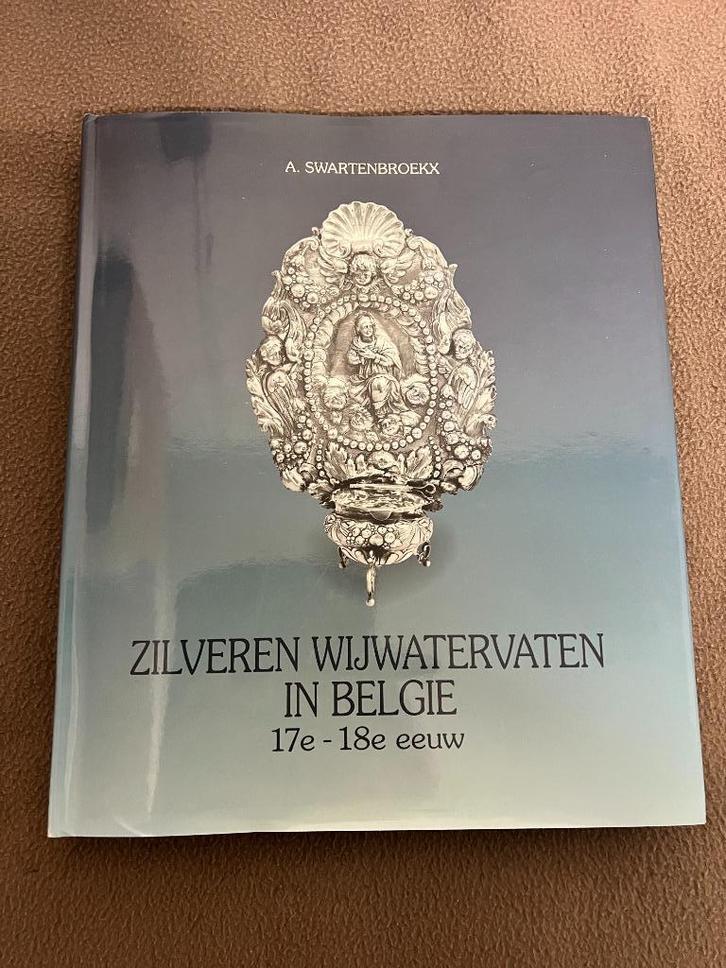 Zilveren wijwatervaten in België. 17e - 18e eeuw., Boeken, Geschiedenis | Nationaal, Gelezen, 17e en 18e eeuw, Ophalen of Verzenden