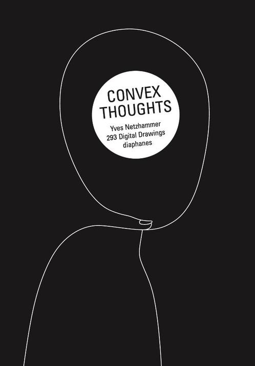 Yves Netzhammer Convex Thoughts – 293 Digital Drawings, Livres, Art & Culture | Arts plastiques, Neuf, Enlèvement ou Envoi