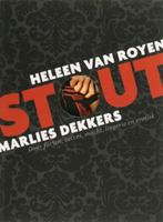 Stout / Heleen Van Royen / Marlies Dekkers, Boeken, Ophalen of Verzenden, Zo goed als nieuw