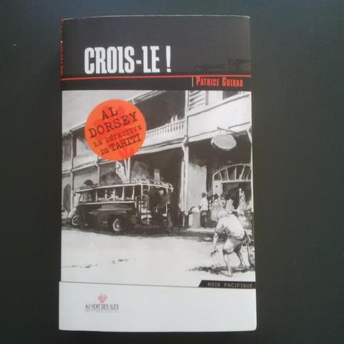 Policier : Crois-le ! de Patrice Guirao, Livres, Romans, Comme neuf, Enlèvement ou Envoi