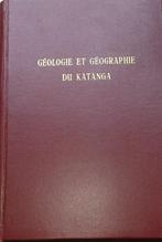 Géologie et Géographie du Katanga Maurice Robert 1956, Antiek en Kunst, Ophalen