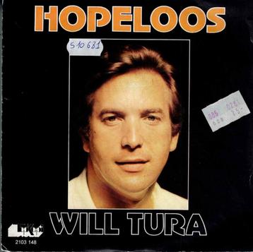 Vinyl, 7"   -   Will Tura – Hopeloos beschikbaar voor biedingen