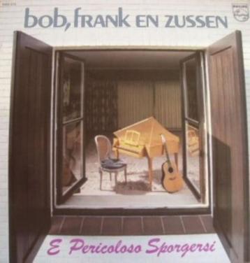 LP/ BOB, FRANK EN ZUSSEN <>  E PERICOLOSO SPORGERSI beschikbaar voor biedingen