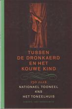 Tussen de dronkaerd en het kouwe kind. 150 jaar KNS, Ophalen of Verzenden, Toneel, Toon Brouwers e.a., Zo goed als nieuw