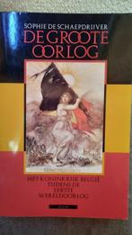 DE GROOTE OORLOG - SOPHIE DE SCHAEPDRIJVER, Boeken, Ophalen of Verzenden, Voor 1940