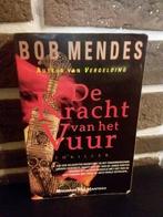 Bob Mendes - De kracht van het vuur, Boeken, Ophalen of Verzenden, Gelezen, Bob Mendes