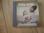 Baby-yoga, samen in beweging, Boeken, Zwangerschap en Opvoeding, Opvoeding tot 6 jaar, Ophalen of Verzenden, Zo goed als nieuw