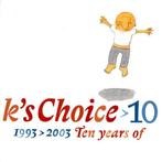 K's Choice - 10 : 1993-2003 Ten Years Of K's Choice, Ophalen of Verzenden