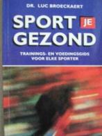 Sport je gezond / Dr.Luc Broeckaert, Boeken, Ophalen of Verzenden, Zo goed als nieuw