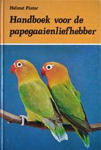 "Handboek voor de Papegaaienliefhebber" door Helmut Pinter, Livres, Animaux & Animaux domestiques, Comme neuf, Envoi, Helmut Pinter