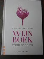 Wijnboek voor foodies van Kristel Balcaen**NIEUW **, Boeken, Nieuw, Ophalen of Verzenden