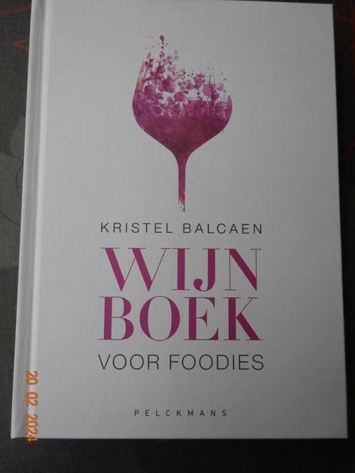 Wijnboek voor foodies van Kristel Balcaen**NIEUW **, Boeken, Kookboeken, Nieuw, Ophalen of Verzenden
