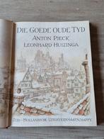 Die goede oude tijd. Anton Pieck en Leonhard   Huizinga, Comme neuf, Enlèvement ou Envoi, Peinture et dessin, A.Pieck en L. Huizinga