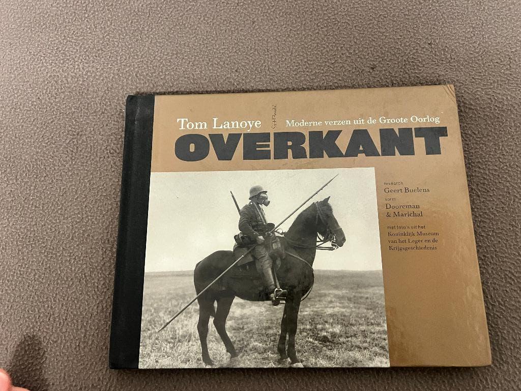 Tom Lanoye. Overkant. Moderne verzen uit de Groote Oorlog., Livres, Littérature, Utilisé, Belgique, Enlèvement ou Envoi