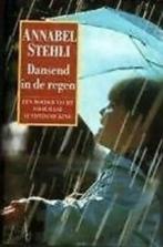 Dansend in de regen / Annabel Stehli / waargebeurd, Boeken, Ophalen of Verzenden, Zo goed als nieuw