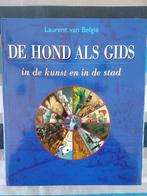 DE HOND ALS GIDS in de kunst en in de stad /gesigneerd, Boeken, Ophalen of Verzenden, Zo goed als nieuw, Honden, Prins Laurent Van België