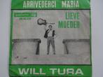 Will Tura - Arrivederci Maria/Lieve Moeder (1966), Ophalen of Verzenden, Nederlandstalig, Single