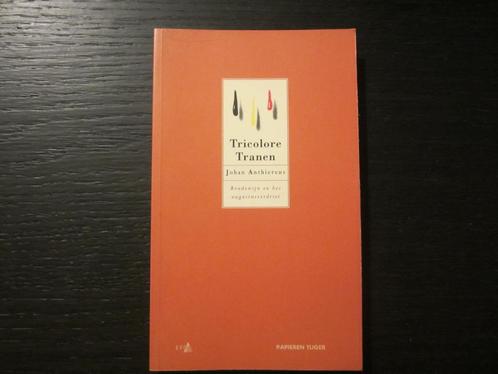 Tricolore tranen  -Johan Anthierens-, Livres, Histoire nationale, Enlèvement ou Envoi